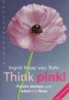 Kraaz von Rohr, Think Pink