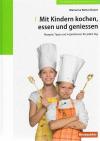 Botta Diener, Mit Kindern kochen, essen und geniessen