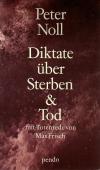 Noll, Diktate über Sterben und Tod