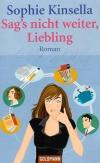 Kinsella, Sag`s nicht weiter Liebling.