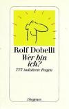 Dobelli, Wer bin ich