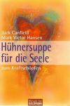 CanfieldHansen, Hühnersuppe für die Seele, zum Kraftschöpfen