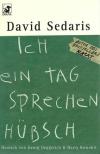 Sedaris, Ich ein Tag sprechen hübsch