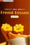 Von Wolff, Fremd küssen.