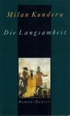 Kundera, Die Langsamkeit.