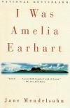 Mendelsohn, I Was Amelia Earhart.