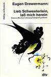 Drewermann, Lieb Schwesterlein, lass mich herein