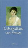 Heidenreich, Liebesgedichte von Frauen.